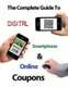 The Complete Guide to Digital, Smart Phone & Online Couponing (Paperback): Ann Haney