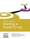 The FCI Guide to Starting a Food Co-op (Paperback): S Reid Editor