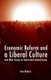 Economic Reform and a Liberal Culture - And Other Essays on Social and Cultural Topics (Paperback): Tom Rubens