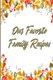 Our Favorite Family Recipes - A Legacy of Love & Cooking (Paperback): Pretty Cute Notebooks