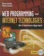 Web Programming And Internet Technologies: An E-Commerce Approach (Paperback, New): Porter Scobey, Pawan Lingras