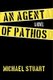 An Agent of Pathos (Paperback): Michael Stuart