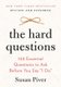 The Hard Questions - 100 Essential Questions to Ask Before You Say "I Do" (Paperback): Susan Piver