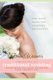 Diane Warner's Complete Guide to a Traditional Wedding - Everything You Need to Create Your Perfect Day : Time-Tested...