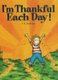 I'm Thankful Each Day! (Paperback): P. K Hallinan