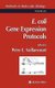 E. coli Gene Expression Protocols (Hardcover, 2003 ed.): Peter E Vaillancourt
