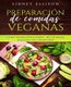 Preparacion de Comidas Veganas - Cero Preocupaciones, Deliciosas Recetas de Desayuno (Libro en Espanol/ Vegan Meal Prep Spanish...