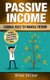 Passive Income - Cardinal Rules to Financial Freedom (Paperback): Brian Stclair