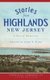 Stories from Highlands, New Jersey - A Sea of Memories (Hardcover): John P King