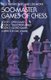 500 Master Games of Chess (Paperback, New edition): Dr S Tartakower