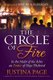 The Circle of Fire - In the Midst of the Ashes an Ember of Hope Flickered (Paperback): Justina Page