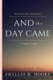 And the Day Came (Paperback): Phyllis H. Moore