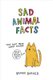 Sad Animal Facts (Hardcover): Brooke Barker