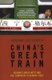 China's Great Train - Beijing's Drive West and the Campaign to Remake Tibet (Paperback): Abrahm Lustgarten