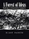 A Forest of Ideas - Ramblings in Interpretative Frameworks (Paperback): Blake Parker