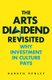 The Arts Dividend Revisited - Why Investment in Culture Pays (Paperback, 2nd New edition): Darren Henley