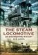 The Steam Locomotive - An Engineering History (Paperback): Ken Gibbs
