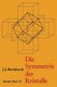 Die Symmetrie Der Kristalle - Von Rene-Just Hauy Zur Kristallographischen Schule in Zurich (German, Paperback, Softcover...