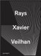 Xavier Veilhan - Rays (Hardcover): Lionel Bovier