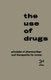 The Use of Drugs - Principles of Pharmacology and Therapeutics for Nurses (Paperback, 3rd ed. 1957. Softcover reprint of the...