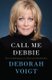 Call Me Debbie - True Confessions of a Down-To-Earth Diva (Paperback): Deborah Voigt