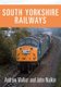 South Yorkshire Railways (Paperback): Andrew Walker, John Walker