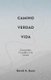 El Camino, la Verdad y la Vida - El Discipulado: El Sendero en la Gracia (Spanish, Paperback): David A. Busic