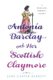 Antonia Barclay and Her Scottish Claymore - A Rebellious Romantic Comedy (Paperback): Jane Carter Barrett
