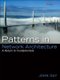 Patterns in Network Architecture - A Return to Fundamentals (paperback): A Return to Fundamentals (Paperback): John Day