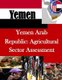 Yemen Arab Republic - Agricultural Sector Assessment (Paperback): Penny Hill Press Inc
