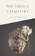 No Small Comfort (Paperback): Brian Simoneau