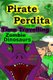 Pirate Perdita and the Time Travelling Zombie Dinosaurs...from Space! (Paperback): Mir Foote