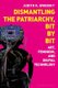 Dismantling the Patriarchy, Bit by Bit - Art, Feminism, and Digital Technology (Hardcover): Judith K. Brodsky