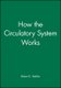 How the Circulatory System Works (Paperback): RE Mehler