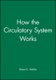 How the Circulatory System Works (Paperback): RE Mehler