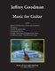 Jeffrey Goodman Music for Guitar (Paperback): Jeffrey Goodman