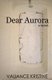 Dear Aurora (Paperback): Valiance Kristine