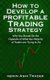 How to Develop a Profitable Trading Strategy - Why You Should Do the Opposite of What the Majority of Traders are Trying to Do...