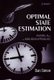 Optimal State Estimation - Kalman, H Infinity and Nonlinear Approaches (Hardcover): D. Simon