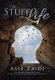 The Stuff of Life (Hardcover): Asif Zaidi