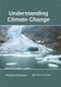 Understanding Climate Change (Hardcover): Clarence Richmond