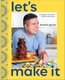 Lets Make It (Hardcover): Alredo Garcia