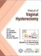 Manual of Vaginal Hysterectomy (Paperback): S. N Tripathy, K.C. Mahapatra, S.K. Giri