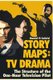 Story Maps - TV Drama: The Structure of the One-Hour Television Pilot (Paperback): Daniel P. Calvisi