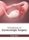 Handbook of Gynecologic Surgery (Hardcover): Vivian Stone