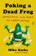 Poking a Dead Frog - Conversations with Today's Top Comedy Writers (Paperback): Mike Sacks