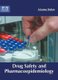 Drug Safety and Pharmacoepidemiology (Hardcover): Avianna Stokes