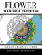 Flower Mandala Patterns Volume 2 - Adult Coloring Books Anti-Stress Mandala (Paperback): Arlene R Cosmo