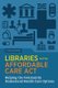 Libraries and the Affordable Care Act - Helping the Community Understand Health-Care Options (Paperback): Francisca Goldsmith