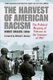The Harvest of American Racism - The Political Meaning of Violence in the Summer of 1967 (Hardcover): Robert Shellow